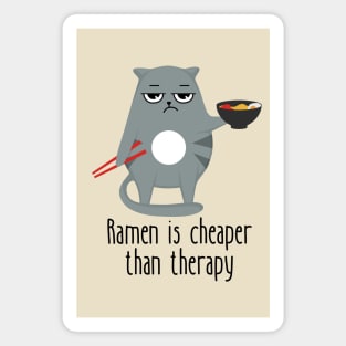 Ramen Is Cheaper Than Therapy Funny Cat Magnet